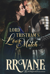R. R. Vane — Lord Tristram’s Love Match: Her Stern Husband Book Three