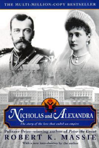 Massie, Robert K. — [The Romanovs 03] • Nicholas and Alexandra