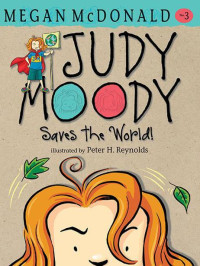 McDonald, Megan — [Judy Moody 03] • Saves the World!