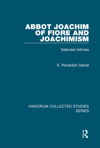 E. Randolph Daniel — Abbot Joachim of Fiore and Joachimism;Selected Articles