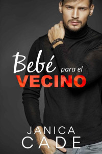 Janica Cade — Bebé para el vecino