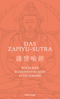 Hans-Gnter Wagner; — Das Zapiyu-Sutra: Sutra der vermischten Gleichnisse