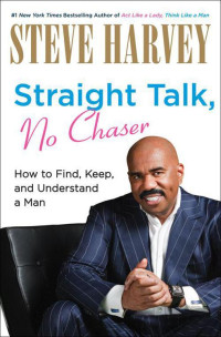 Steve, Harvey — Straight Talk, No Chaser (2010)