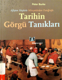 Peter Burke — Tarihin Görgü Tanıkları - Afişten Heykele Minyatürden Fotoğrafa