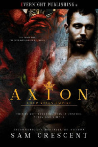 Sam Crescent — Axton (Four Kings Empire Book 1)