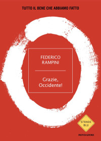 Federico Rampini — Grazie, Occidente!