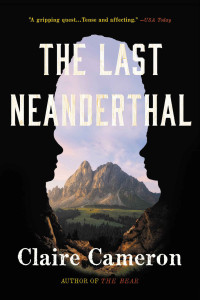 Claire Cameron — The Last Neanderthal