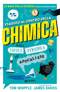 Tom Whipple — Viaggio al centro della chimica