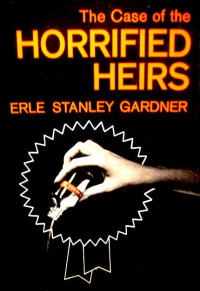 Erle Stanley Gardner — O Caso dos Herdeiros Horrorizados