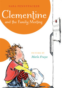 Sara Pennypacker — Clementine and the Family Meeting