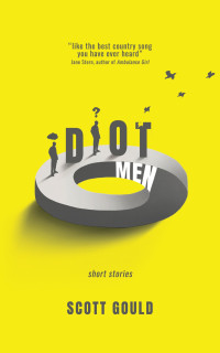 Scott Gould — Idiot Men