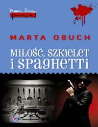 Marta Obuch — Miłość, szkielet i spaghetti