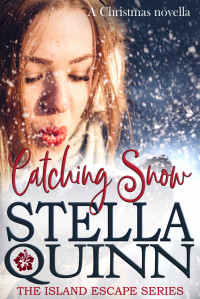 Stella Quinn — Catching Snow (Island Escape 00.25)