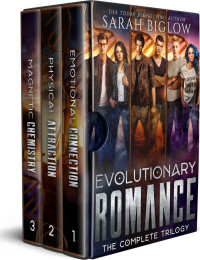 Sarah Biglow [Biglow, Sarah] — Evolutionary Romance: The Complete Trilogy