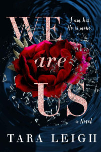 Tara Leigh [Leigh, Tara] — We Are Us: A suspenseful and emotional second-chance romance standalone novel.