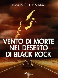 Franco Enna — Vento di morte nel deserto di Black Rock