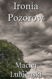 Maciej Łubieński — Ironia pozorów