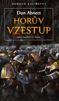 Dan Abnett — Horovo kacířství 1 - Horův vzestup