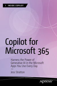 Jess Stratton — Copilot for Microsoft 365: Harness the Power of Generative AI in the Microsoft Apps You Use Every Day