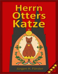 Jürgen H. Förster — Herrn Otters Katze (Köln Roman 4) (German Edition)