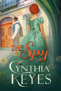 Cynthia Keyes — The Spy (19th Century Romance book 2)