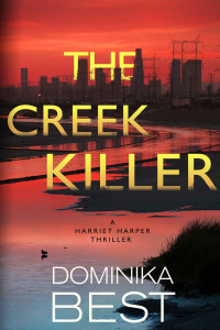 Dominika Best — The Creek Killer (Harriet Harper Thriller Book 1)