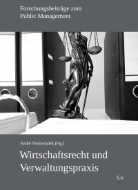 André Niedostadek (Hg.) — Wirtschaftsrecht und Verwaltungspraxis