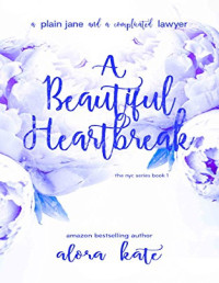 alora kate [kate, alora] — A Beautiful Heartbreak