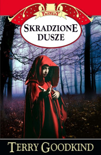 Terry Goodkind — 14. Skradzione dusze