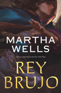 Martha Wells — Rey Brujo