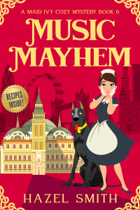 Hazel Smith — Music Mayhem: A Delightfully Addictive Cozy Murder Mystery (A Maid Ivy Cozy Mystery Book)