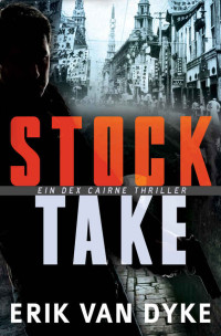 van Dyke, Erik — Dex Cairne 01 - Stock Take