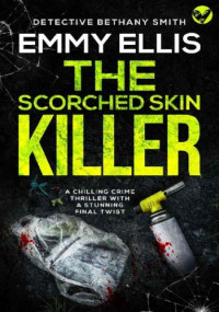 Emmy Ellis — The Scorched Skin Killer
