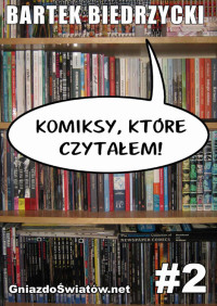 Bartek Biedrzycki — Komiksy, które czytałem #2