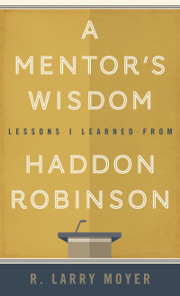 Moyer, R. Larry; — A Mentor's Wisdom