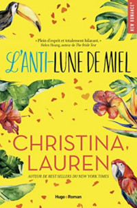 Lauren, Christina — L'anti-lune de miel (French Edition)