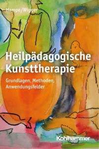 Ruth Hampe & Monika Wigger — Heilpädagogische Kunsttherapie