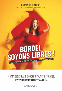 Harmony Albertini & Harmony Albertini — Bordel, soyons libres !