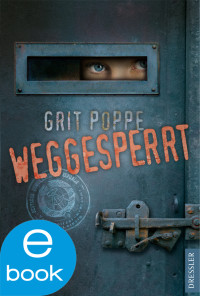 Poppe, Grit — Weggesperrt