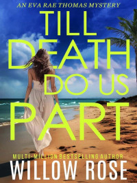 Willow Rose — TILL DEATH DO US PART (Eva Rae Thomas FBI Mystery Book 14)