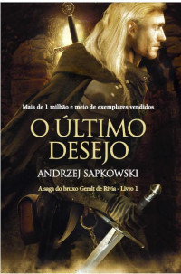 Andrzej Sapkowski — [SBGR 1]O Último Desejo(Oficial)