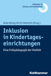 Anke König & Ulrich Heimlich — Inklusion in Kindertageseinrichtungen