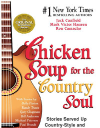 Canfield, Jack — Chicken Soup for the Country Soul