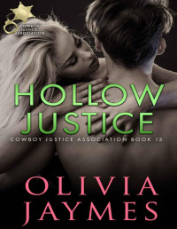 Jaymes, Olivia — Hollow Justice: The Cowboy Justice Association Book 13