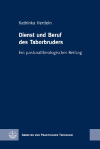 Kathinka Hertlein — Dienst und Beruf des Taborbruders