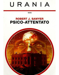 Robert J. Sawyer — Psico-Attentato