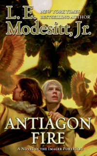 L.E. Modesitt Jr. — Antiagon Fire