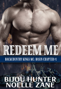 Bijou Hunter & Noelle Zane — Redeem Me: A MC/Mafia Arranged Marriage Romance