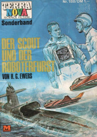 Ewers, H.G. — [Terra Nova 188] • Der Scout und der Roboterfürst