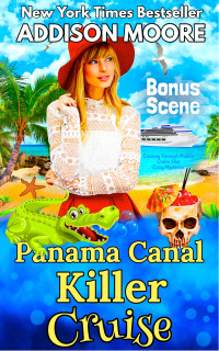 Addison Moore — BONUS SCENE: Panama Canal Killer Cruise